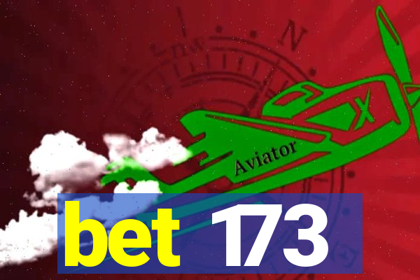 bet 173